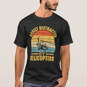 Einfach abgelenkt durch Hubschrauber Lustiger Hubs T-Shirt