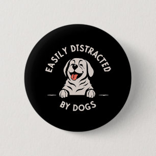 Einfach abgelenkt durch Hunde Button