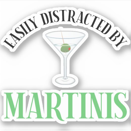 Einfach abgelenkt durch Martinis Aufkleber (Vorderseite)
