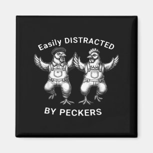 Einfach abgelenkt durch Peckers, Hühnerliebhaber, Magnet