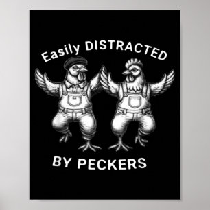 Einfach abgelenkt durch Peckers, Hühnerliebhaber, Poster