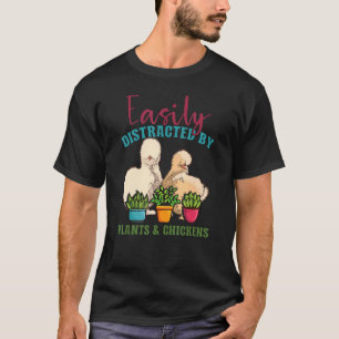 Einfach abgelenkt durch Pflanzen und Hühner Gärtne T-Shirt