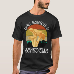 Einfach abgelenkt durch Pilze (Pfifferling) T-Shirt