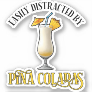 Einfach abgelenkt durch Pina Coladas Aufkleber