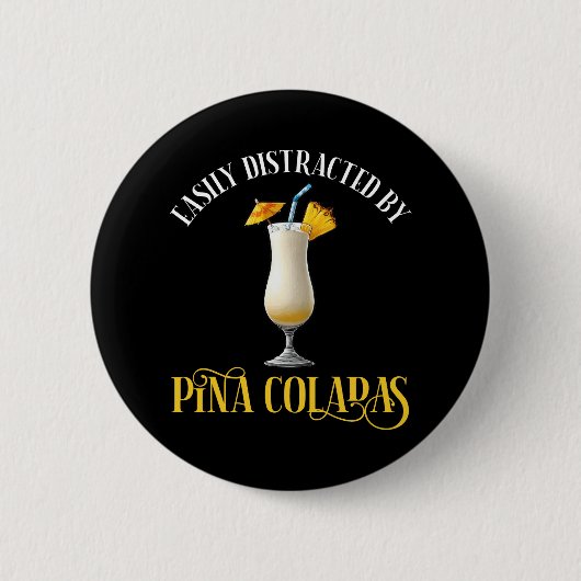 Einfach abgelenkt durch Pina Coladas Button (Vorderseite)