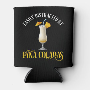 Einfach abgelenkt durch Pina Coladas Dosenkühler