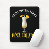 Einfach abgelenkt durch Pina Coladas Mousepad (Mit Mouse)