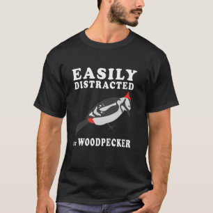Einfach abgelenkt von einem Specht Lustiger Specht T-Shirt