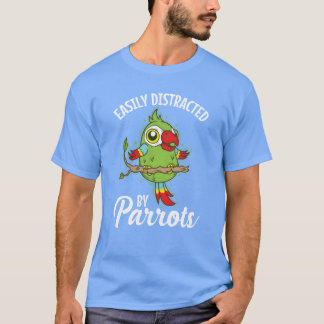 Einfach abgelenkt von Papageien Tier Vogel lustig T-Shirt