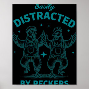 Einfach abgelenkt von Peckers Lustiger Hühnerbauer Poster