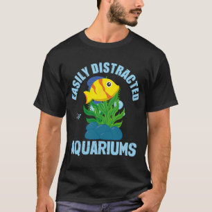 Einfach abgelenkt von süßen Fischen im Aquarium T-Shirt