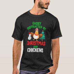 Einfach abgelenkt von Weihnachten und Hühnern Lust T-Shirt