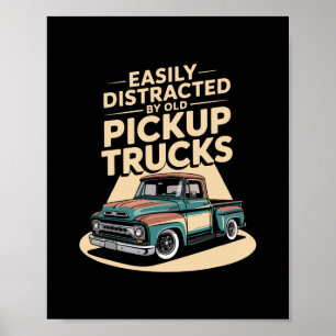 Einfach Ablenkbar Durch Alte Pickup-Trucks Poster