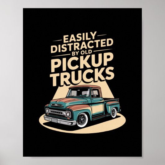 Einfach Ablenkbar Durch Alte Pickup-Trucks Poster (Vorne)