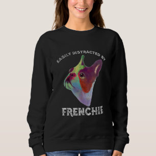 Einfach Ablenkbar Durch Französische Bulldogge Lus Sweatshirt