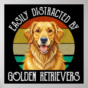 Einfach Ablenkbar Durch Golden Retriever Poster