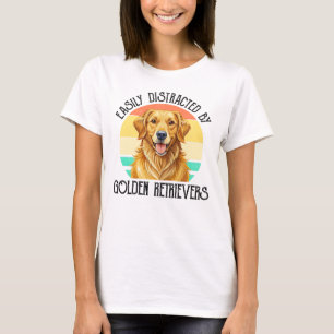 Einfach Ablenkbar Durch Golden Retriever T-Shirt
