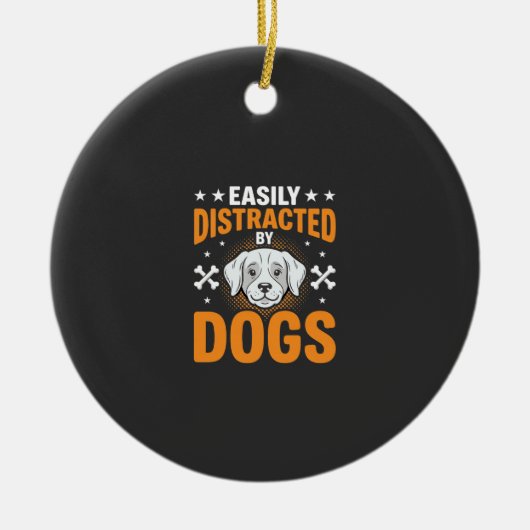 Einfach ablenkbar durch Hunde Keramik Ornament (Vorne)
