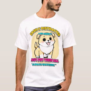 Einfach ablenkbar durch Hunde Lustiges Hundegesche T-Shirt