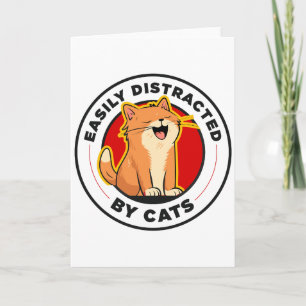Einfach ablenkbar durch Katzen Lustiges Katzenlieb Karte