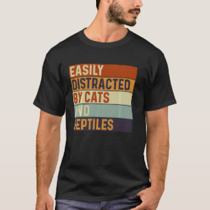 Einfach ablenkbar durch Katzen und Reptilien, Katz T-Shirt