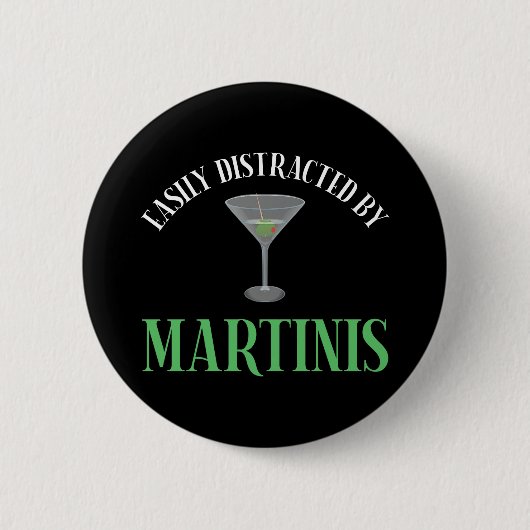 Einfach Ablenkbar Durch Martinis Button (Vorderseite)