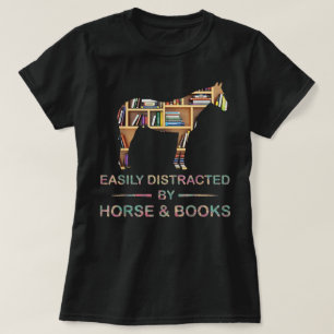 Einfach ablenkbar durch Pferd und Bücher Lustige B T-Shirt