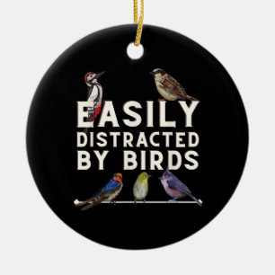 Einfach Ablenkbar Durch Vögel Lustiger Vogelliebha Keramik Ornament