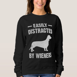 Einfach Ablenkbar Durch Würstchen Meine Schöne Hun Sweatshirt