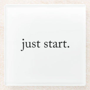 Einfach anfangen Inspirierender Spruch Glasuntersetzer