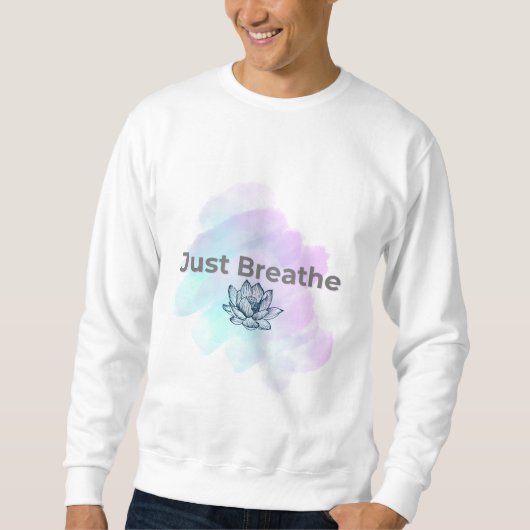 Einfach Atmen 🌿 Sweatshirt (Vorderseite)