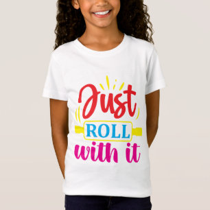 Einfach damit rollen T-Shirt
