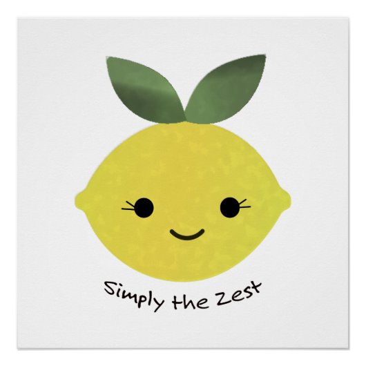 Einfach der Zest Niedliche Kawaii Lemon Poster (Vorderseite)