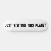 Einfach diesen Planeten besuchen Skateboard (Horizontal)