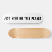 Einfach diesen Planeten besuchen Skateboard (Horizontal)