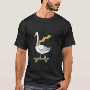 Einfach Dran Glauben Gans Skateboarder Lustiger Vo T-Shirt