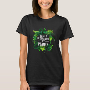 Einfach durch Pflanzen abgelenkt Gärtnern Gärtner T-Shirt