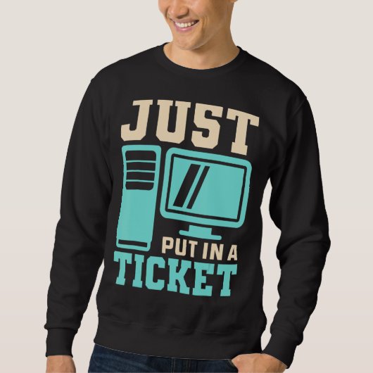 Einfach ein Ticket eingeben, Help Desk - Computer Sweatshirt (Vorderseite)