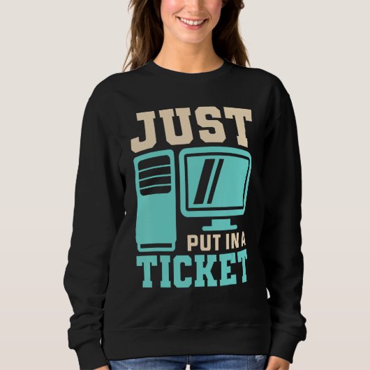 Einfach ein Ticket eingeben, Help Desk - Computer  Sweatshirt (Vorderseite)