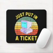 Einfach ein Ticket einreichen Lustiger Tech-Suppor Mousepad (Mit Mouse)