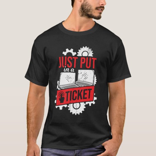 Einfach ein Ticket für den IT-Support eingeben T-Shirt (Vorderseite)