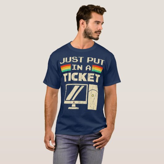 Einfach ein Ticket für den technischen Support des T-Shirt (Vorne ganz)