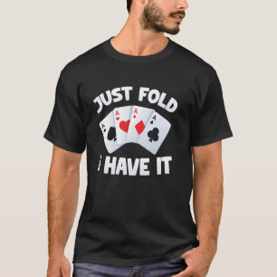 Einfach falten, ich habe es lustig Poker-Kartenspi T-Shirt