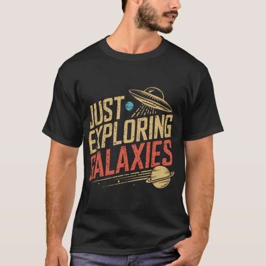 Einfach Galaxien erkunden T-Shirt (Vorderseite)