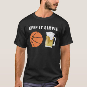 Einfach Halten - Basketball und Bier T-Shirt