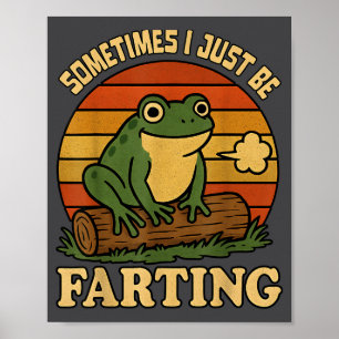 Einfach ich manchmal Frosch furzende sarkastische Poster