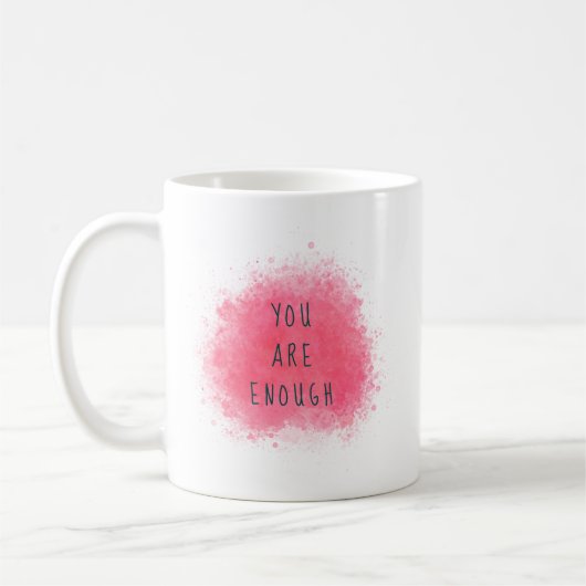 Einfach Inspiriert, Sie sind genug Affirmationsang Kaffeetasse (Links)