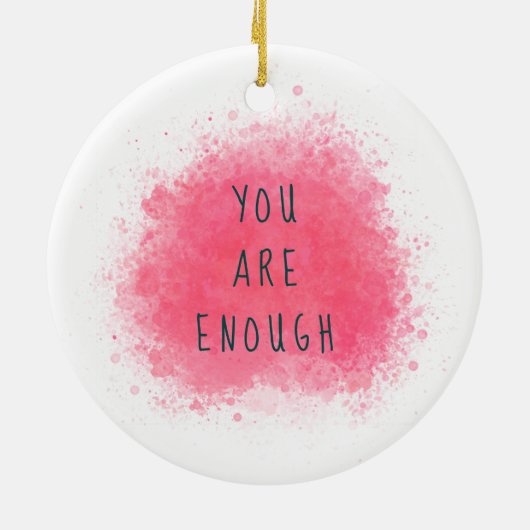 Einfach Inspiriert, Sie sind genug Affirmationsang Keramik Ornament (Hinten)