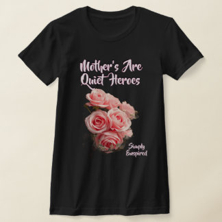 Einfach Inspirierte Mütter Sind Stille Helden T-Sh T-Shirt
