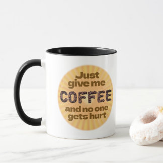 Einfach Kaffee gib mir (benutzerdefiniert) Tasse